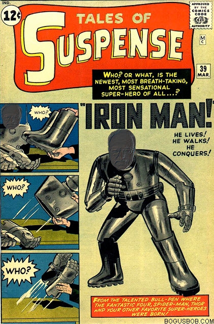  Bogus Bob was Iron Man© 